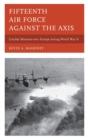 Image for Fifteenth Air Force against the Axis