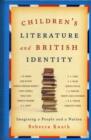 Image for Children&#39;s literature and British identity  : imagining a people and a nation
