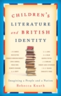Image for Children&#39;s literature and British identity: imagining a people and a nation