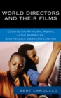 Image for World directors and their films  : essays on African, Asian, Latin American, and Middle Eastern cinema
