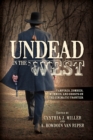 Image for Undead in the West : Vampires, Zombies, Mummies, and Ghosts on the Cinematic Frontier