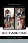 Image for Substance abuse  : the ultimate teen guide