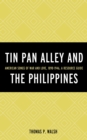 Image for Tin Pan Alley and the Philippines : American Songs of War And Love, 1898-1946, A Resource Guide