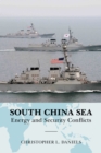 Image for South China Sea  : energy and security conflicts