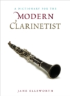 Image for A Dictionary for the Modern Clarinetist
