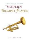 Image for A Dictionary for the Modern Trumpet Player