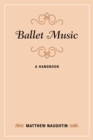 Image for Ballet music: a handbook