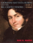 Image for Giovanni Battista Rubini and the bel canto tenors: history and technique