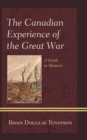 Image for The Canadian experience of the Great War: a guide to memoirs