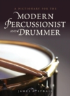 Image for A dictionary for the modern percussionist and drummer