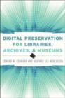 Image for Digital preservation for libraries, archives, and museums