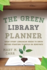 Image for The green library planner: what every librarian needs to know before starting to build or renovate