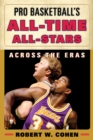 Image for Pro basketball&#39;s all-time all-stars  : across the eras