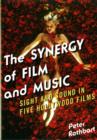 Image for The Synergy of Film and Music : Sight and Sound in Five Hollywood Films