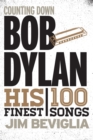 Image for Counting down Bob Dylan  : his 100 finest songs