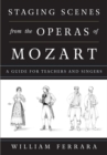 Image for Staging scenes from the operas of Mozart: a guide for teachers and singers