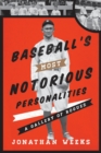 Image for Baseball&#39;s Most Notorious Personalities : A Gallery of Rogues