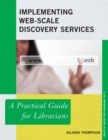 Image for Implementing web-scale discovery services: a practical guide for librarians