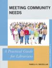 Image for Meeting community needs  : a practical guide for librarians
