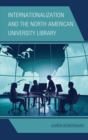 Image for Internationalization and the North American University Library