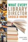 Image for What every library director should know