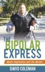 Image for The bipolar express  : manic depression and the movies