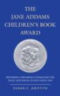 Image for The Jane Addams Children&#39;s Book Award : Honoring Children&#39;s Literature for Peace and Social Justice since 1953