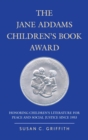 Image for The Jane Addams Children&#39;s Book Award: honoring children&#39;s literature for peace and social justice since 1953