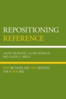 Image for Repositioning reference: new methods and new services for a new age