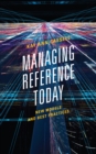 Image for Managing Reference Today : New Models and Best Practices