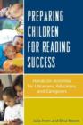 Image for Preparing children for reading success  : hands-on activities for librarians, educators, and caregivers