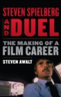 Image for Steven Spielberg and Duel: the making of a film career