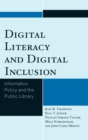 Image for Digital literacy and digital inclusion: information policy and the public library