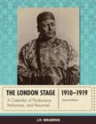 Image for The London Stage 1910-1919 : A Calendar of Productions, Performers, and Personnel