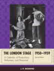 Image for The London stage 1950-1959: a calendar of productions, performers, and personnel