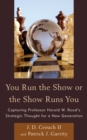 Image for You Run the Show or the Show Runs You