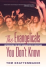 Image for The evangelicals you don&#39;t know  : introducing the next generation of Christians