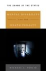 Image for Mental disability and the death penalty  : the shame of the States