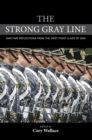 Image for The strong gray line  : war-time reflections from the West Point class of 2004