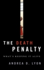 Image for The death penalty  : what&#39;s keeping it alive