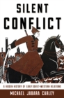 Image for Silent conflict  : a hidden history of early Soviet-Western relations