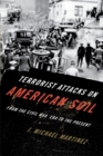 Image for Terrorist attacks on American soil  : from the Civil War era to the present
