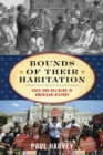 Image for Bounds of their habitation  : race and religion in American history