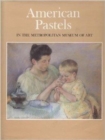 Image for American Pastels in the Metropolitan Museum of Art