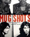 Image for Mug shots  : an archive of the famous, infamous, and most wanted