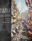 Image for Paris in the age of impressionism  : masterworks from the Musee d&#39;Orsay