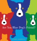 Image for Are You Blue Dog&#39;s Friend?