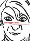 Image for Loving Picasso  : the private journal of Fernande Olivier