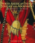 Image for North American Indian jewelry and adornment  : from prehistory to the present