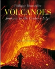 Image for Volcanoes  : journey to the crater&#39;s edge